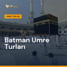 Batman umre turları kafilesi ile Kâbe tavafı ve kutsal topraklar ziyareti