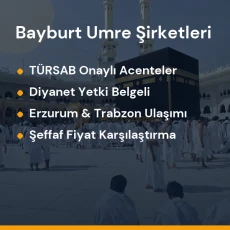 Bayburt yetkili ve güvenilir umre tur acenteleri karşılaştırması