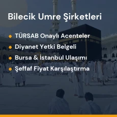 Bilecik yetkili ve güvenilir umre tur acenteleri karşılaştırması