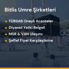 Bitlis yetkili ve güvenilir umre tur acenteleri karşılaştırması
