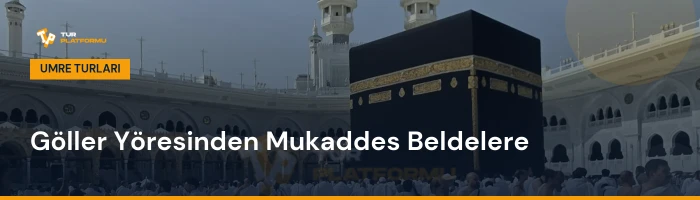Burdur çıkışlı en uygun umre fiyatları ve tur programları rehberi