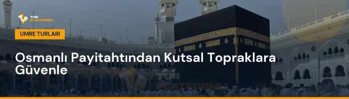 Bursa çıkışlı en uygun umre fiyatları ve tur programları rehberi