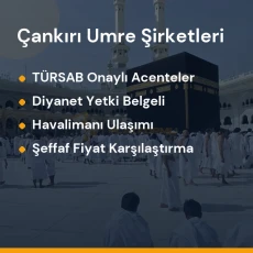 Çankırı yetkili ve güvenilir umre tur acenteleri karşılaştırması