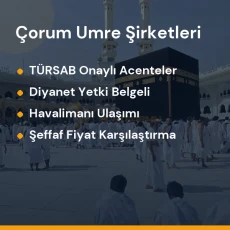 Çorum yetkili ve güvenilir umre tur acenteleri karşılaştırması