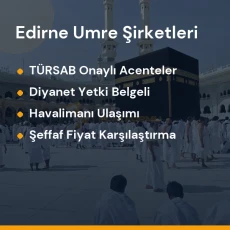 Edirne yetkili ve güvenilir umre tur acenteleri karşılaştırması