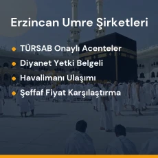 Erzincan yetkili ve güvenilir umre tur acenteleri karşılaştırması