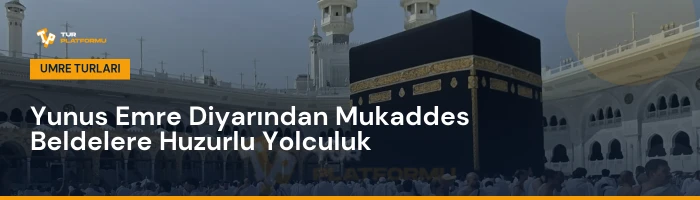 Eskişehir çıkışlı en uygun umre fiyatları ve tur programları rehberi