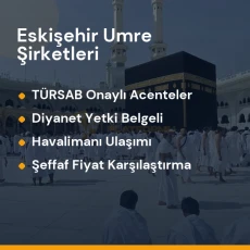 Eskişehir yetkili ve güvenilir umre tur acenteleri karşılaştırması