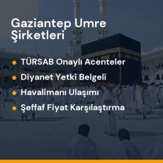 Gaziantep yetkili ve güvenilir umre tur acenteleri karşılaştırması