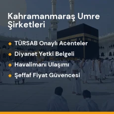 Kahramanmaraş yetkili ve güvenilir umre tur acenteleri karşılaştırması