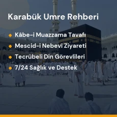Karabük umre programları ve kutsal mekanlar ziyaret rehberi