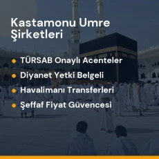Kastamonu yetkili ve güvenilir umre tur acenteleri karşılaştırması