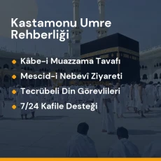 Kastamonu umre turları kutsal mekan ziyaretleri ve rehberlik