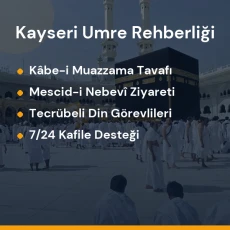 Kayseri umre programları ve kutsal mekanlar ziyaret rehberi