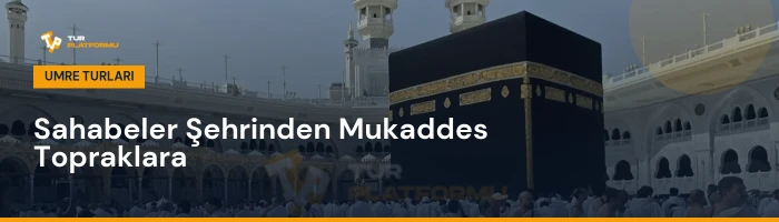 Kilis çıkışlı en uygun umre fiyatları ve tur programları rehberi