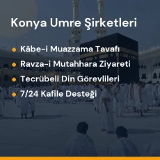 Konya umre programları ve kutsal mekanlar ziyaret rehberi