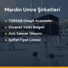 Mardin yetkili ve güvenilir umre tur acenteleri karşılaştırması