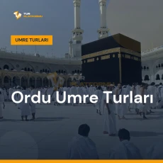 Ordu umre turları ile Kâbe tavafı ve kutsal topraklar ziyareti
