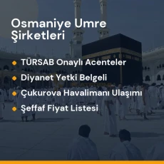 Osmaniye yetkili ve güvenilir umre tur acenteleri karşılaştırması