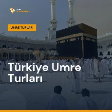 Türkiye geneli umre turları ile Kâbe tavafı ve kutsal topraklar ziyareti