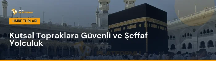 Türkiye çıkışlı en uygun umre fiyatları ve tur programları rehberi