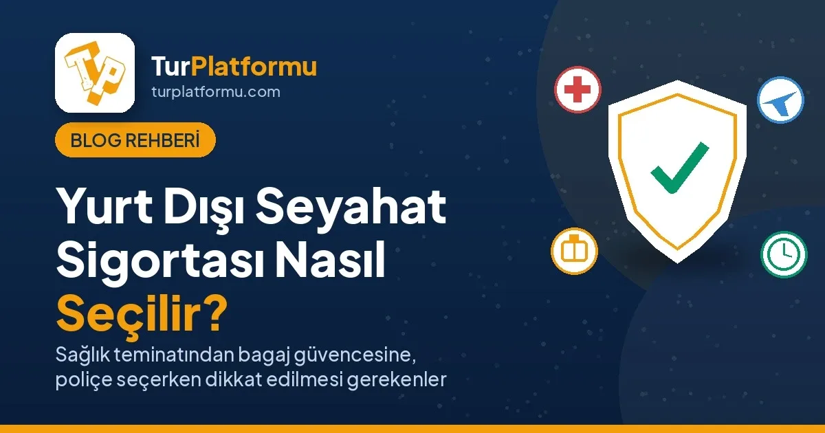 Yurt Dışı Seyahat Sigortası Nasıl Seçilir?